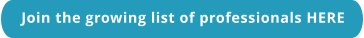 Join the growing list of professionals HERE