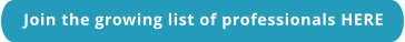 Join the growing list of professionals HERE